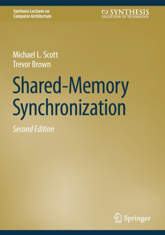 Image of the cover of the book Shared Memory Synchronization (2nd edition) by Michael L. Scott and Trevor Brown